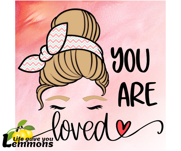 You Are Loved