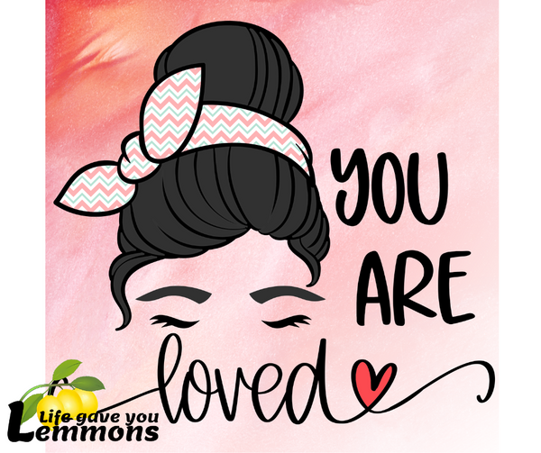 You Are Loved